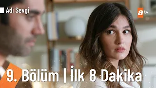 Adı Sevgi 9. Bölüm | İlk 8 Dakika @a2tv