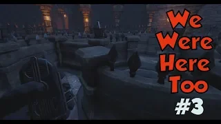 ЗАТЕРЯННЫЕ В ЛАБИРИНТЕ - We Were Here Too - #3