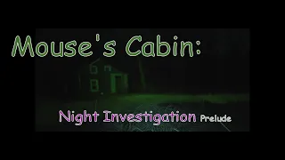 Paranormal Files   Night Terror At Mouse's Cabin Prelude