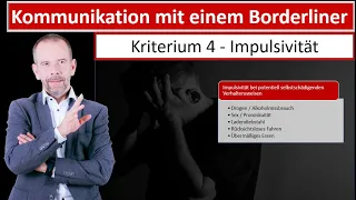 Impulsivität - Kriterium Nr. 4 - Kommunikation mit einem Borderliner