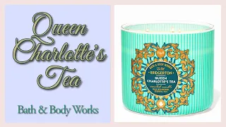 Queen Charlotte’s Tea 🫖 from Bath & Body Works 🫖 candle review