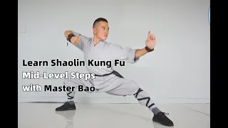 Learn Shaolin Kung Fu Mid-Level Steps with Master Bao