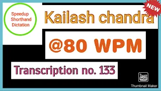 80 WPM, Transcription No.133, Kailash chandra, Shorthand Dictation in English