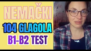 NEMAČKI - B1-B2 - TEST 104 GLAGOLA - NAUČITE ILI OBNOVITE