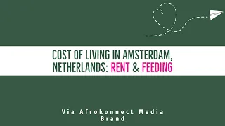 Average Cost Of Living In Amsterdam, Netherlands: Rent, Transportation & Feeding