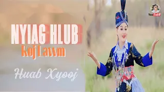 NYIAG HLUB KOJ LAWM By Huab Xyooj (Official MV) Nkauj Tawm Tshiab #youtubevideo #hmongsong #music