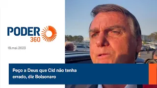 Peço a Deus que Cid não tenha errado, diz Bolsonaro