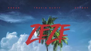 Kodak Black - ZEZE Feat. Travis Scott & Offset AUDIO