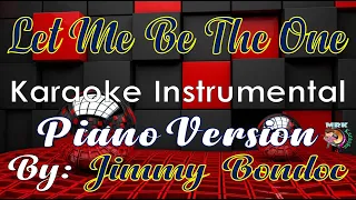 Let me be the One Karaoke Piano Instrumental Version By:  Jimmy Bondoc