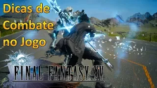 Final Fantasy XV Dicas do combate do jogo