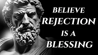 THIS IS WHY REJECTION IS A BLESSING FOR YOU | STOICISM | SCROLLS OF MEMORY