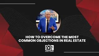 How To Overcome The Most Common Objections In Real Estate