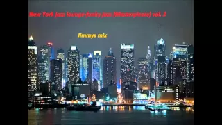 NEW YORK JAZZ LOUNGE-FUNKY JAZZ (MASTERPIECES) VOL 3 Jimmys Mix