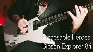 Disposable Heroes (Full Song with Gibson Explorer 84)