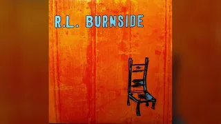 R.L.  Burnside-Chain Of Fools (audio only)