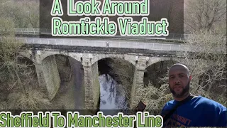 Romticle Viaduct Explore  ( Sheffield to Manchester Line )