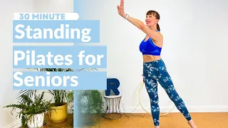 Standing Pilates for Seniors to Improve, Balance, Strength and Coordination | 30 Mins