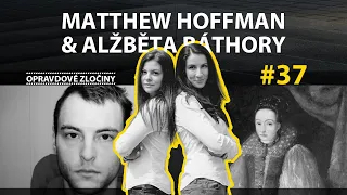 #37 - Matthew Hoffman & Alžběta Báthory