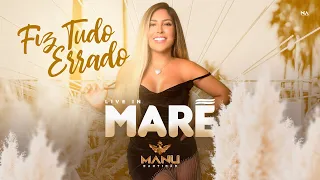 MANU BAHTIDÃO - Fiz Tudo Errado | Live In Maré 3
