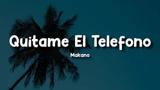 Makano - Quitame El Telefono (Letra/Lyrics)