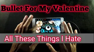 Bullet For My Valentine - All These Things I Hate (Real Drum Cover)