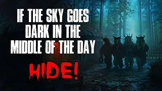 If The Sky Goes Dark In The Middle Of The Day, Hide! Creepypasta