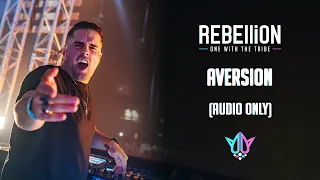 Aversion @ REBELLiON 2022 - One With The Tribe [AUDIO]