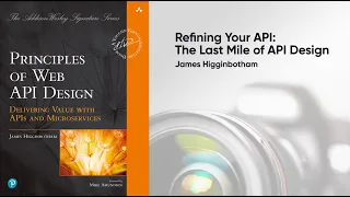 James Higginbotham - Refining Your API: The Last Mile of API Design