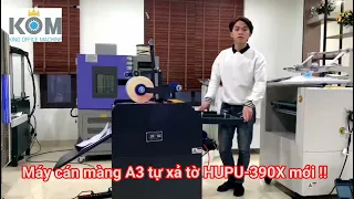 Máy cán màng A3 tự động xả tờ sau cán HUPU-390X "bản nâng cấp mới" || Kom Việt Nam ||