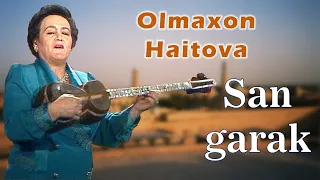 Olmaxon Haitova. San garak.