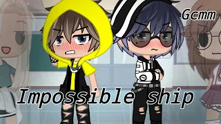 《Impossible ship》♡a gay love story♡ [gcmm]