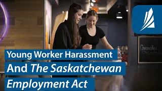 Young Worker Harassment and The Saskatchewan Employment Act