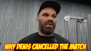 Denis comments on the reasons for the cancellation of his match against Ermes and his future plans