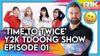 TWICE (트와이스) - 'Time To Twice' Y2K Tdoong Show, EP 01 (Reaction)