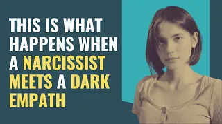 This Is What Happens When A Narcissist Meets A Dark Empath | NPD | Narcissism | Behind The Science