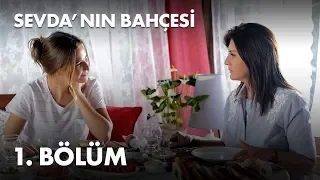 Sevda'nın Bahçesi - 1. Bölüm - Full Bölüm