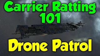 Carrier Ratting 101 - Drone Patrol - EVE Online