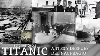 Titanic "el insumergible": Fotos históricas antes y después del hundimiento en 1912