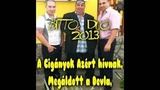 Bittó Duó A Cigányok Azért hívnak, Megáldott a Devla,  2013