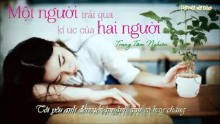 [Vietsub]两个人的回忆一个人过 Một người trải qua kí ức hai người - Trang Tâm Nghiên