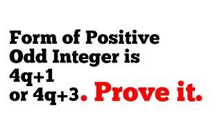 Any Positive Odd Integer is of The Form 4q+1 or 4q+3 Real Numbers Chapter 1 Maths Class 10