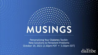 diaTribe Musings - Personalizing Your Diabetes Toolkit: New Solutions to Persistent Problems