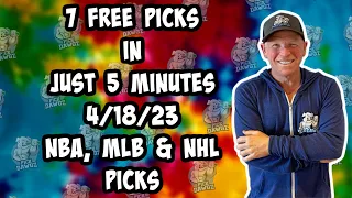 NBA, MLB, NHL  Best Bets for Today Picks & Predictions Tuesday 4/18/23 | 7 Picks in 5 Minutes
