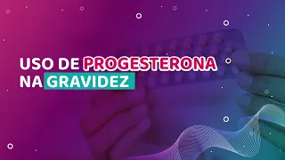 Uso de progesterona na gravidez