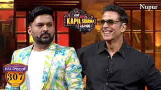 Akshay Kumar ने बातो बातो में Kapil की उड़ाई धज्जिया | The Kapil Sharma Show | Full Episode 307