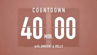 40 Minutes Countdown Timer Flip Clock 🎵 / +Ambient🧘‍♀️+ Bells🔔