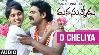 O Cheliya Full Song (Audio) || "Manasunnodu" || Bharat Nandan, Tanisha || Telugu Songs 2016