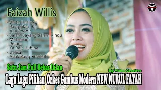 Semua Lagunya Super Keren | Satu Jam Bareng FAIZAH WILLIS NEW NURUL FATAH Cilegon Banten