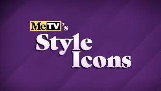 MeTV's Style Icons