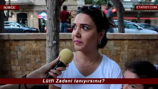 Lütfi Zadəni tanıyırsınız ?